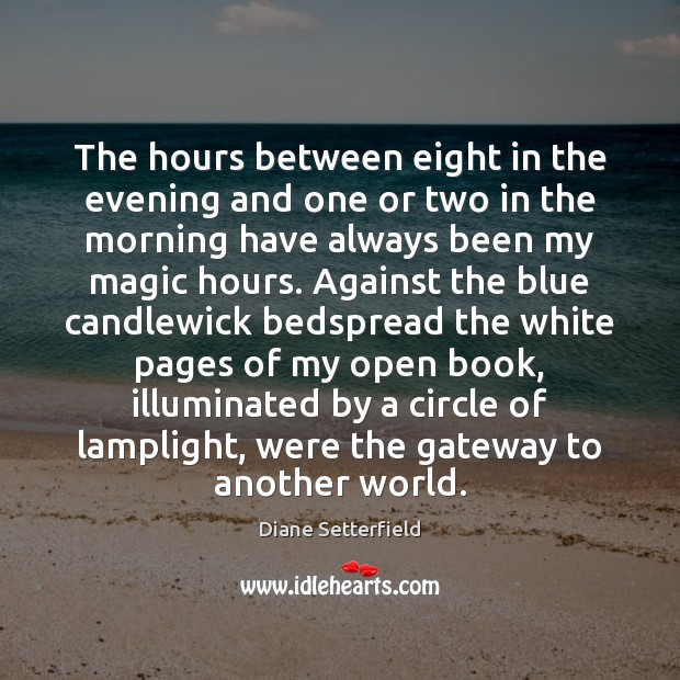 The hours between eight in the evening and one or two in Diane Setterfield Picture Quote