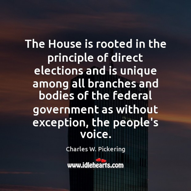 The House is rooted in the principle of direct elections and is Image