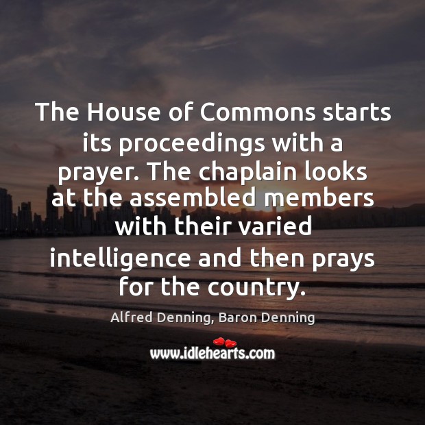 The House of Commons starts its proceedings with a prayer. The chaplain Image