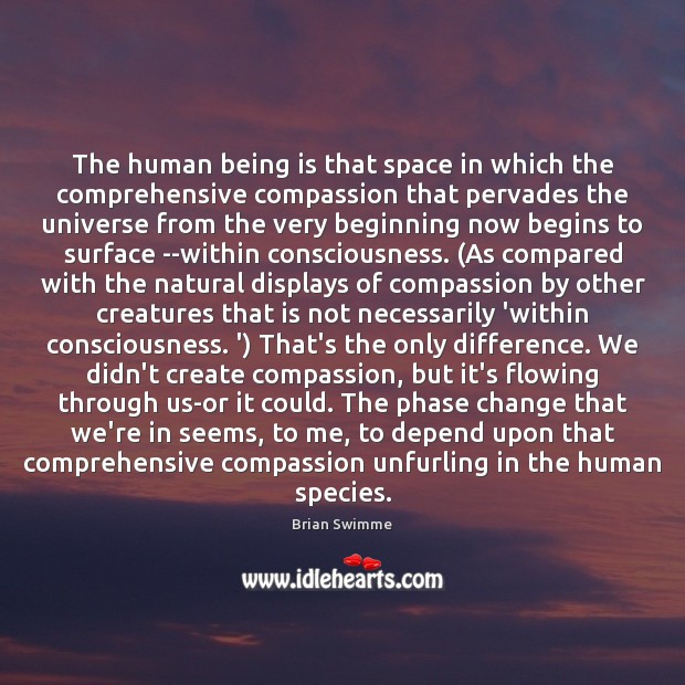 The human being is that space in which the comprehensive compassion that Image