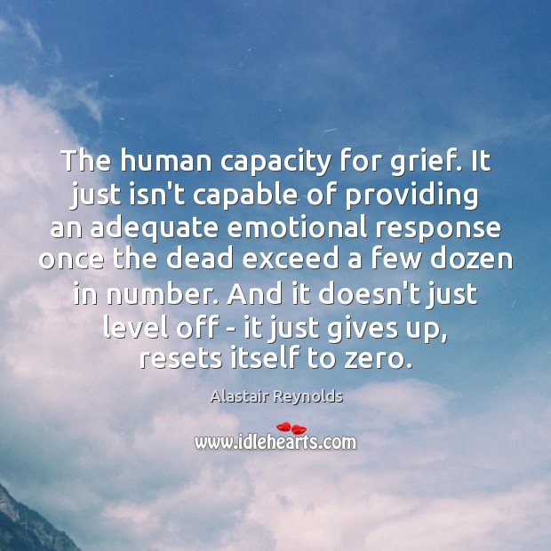 The human capacity for grief. It just isn’t capable of providing an Image