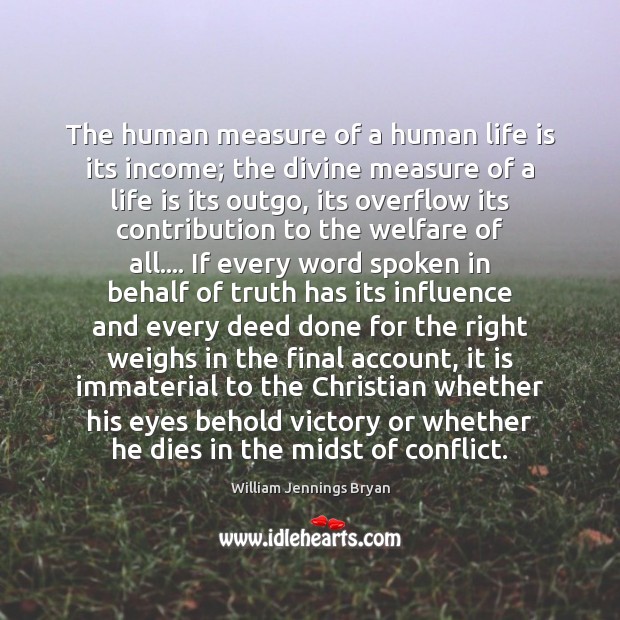 The human measure of a human life is its income; the divine Income Quotes Image