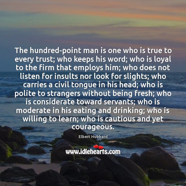 The hundred-point man is one who is true to every trust; who Image