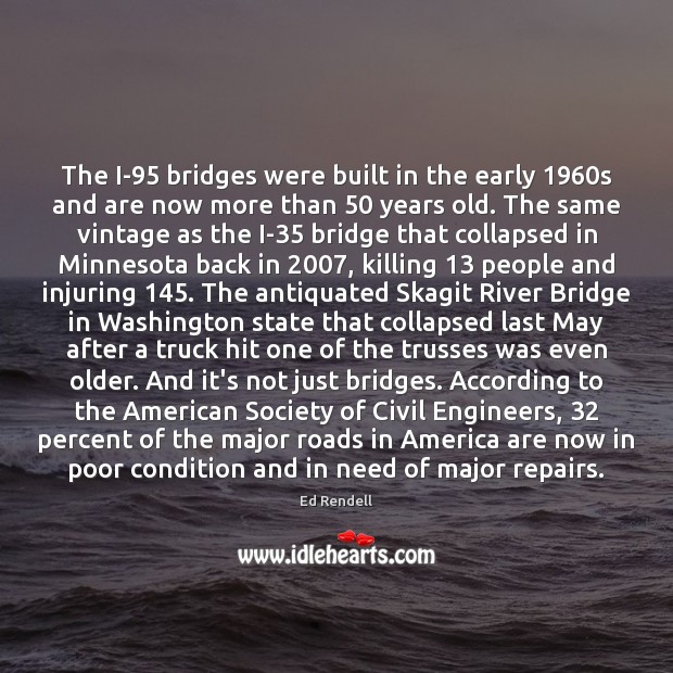 The I-95 bridges were built in the early 1960s and are now 