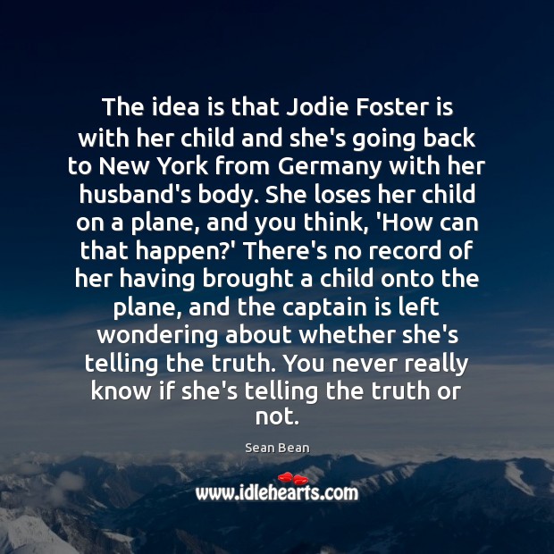 The idea is that Jodie Foster is with her child and she’s Image