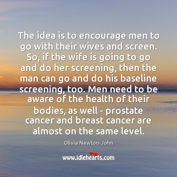 The idea is to encourage men to go with their wives and Image