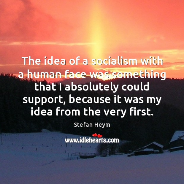 The idea of a socialism with a human face was something that Image