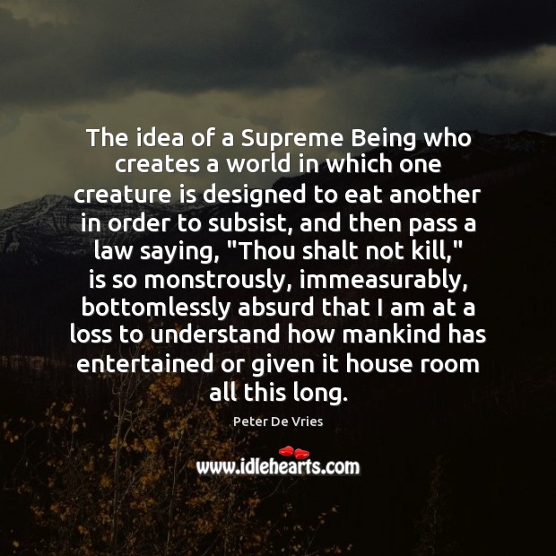 The idea of a Supreme Being who creates a world in which Image
