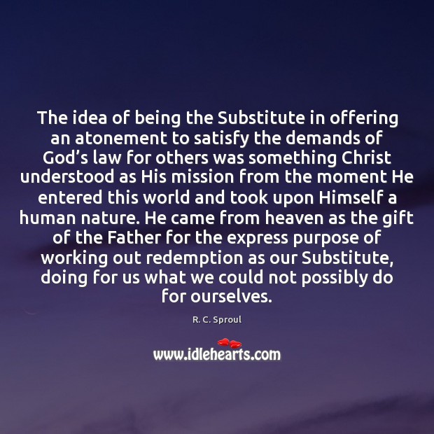 The idea of being the Substitute in offering an atonement to satisfy Image