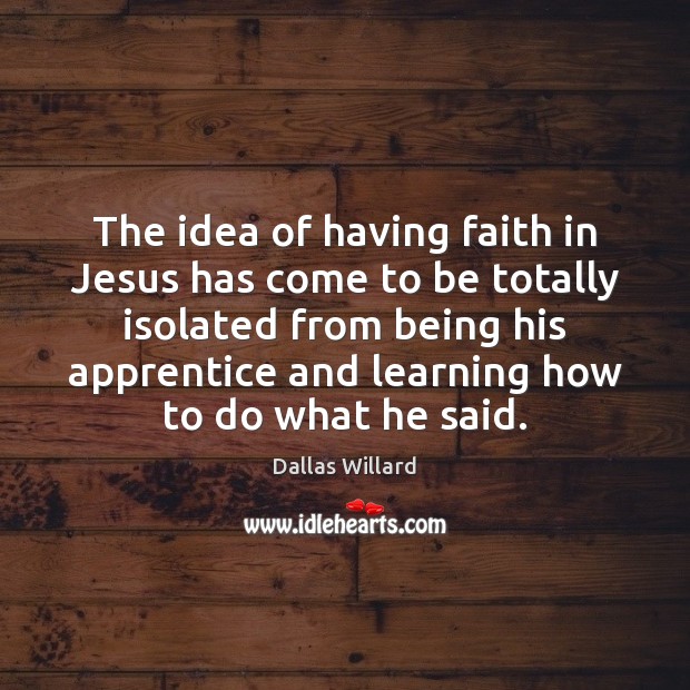 The idea of having faith in Jesus has come to be totally Image