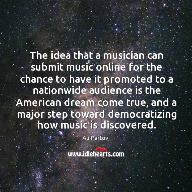 The idea that a musician can submit music online for the chance Image
