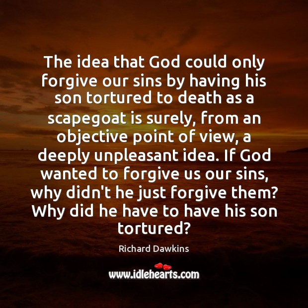 The idea that God could only forgive our sins by having his Image