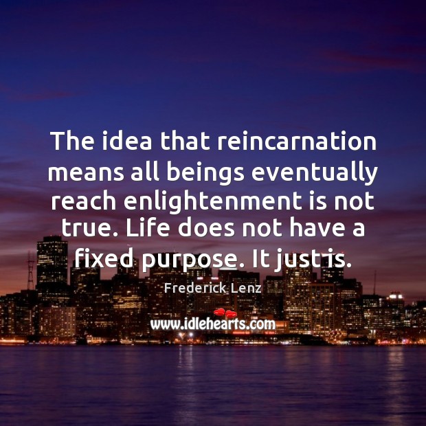 The idea that reincarnation means all beings eventually reach enlightenment is not Image