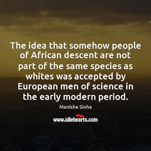 The idea that somehow people of African descent are not part of Image