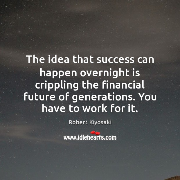 The idea that success can happen overnight is crippling the financial future Image