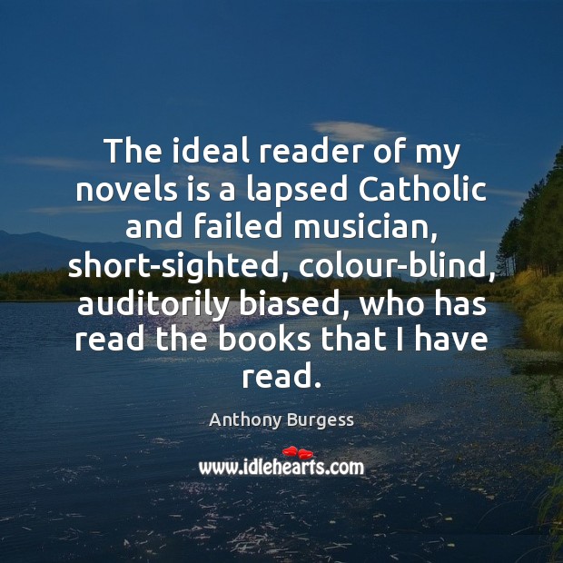 The ideal reader of my novels is a lapsed Catholic and failed Image