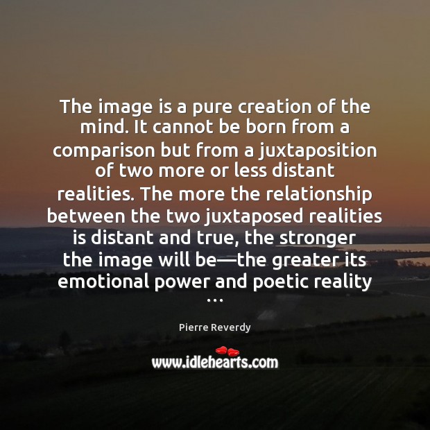 The image is a pure creation of the mind. It cannot be Comparison Quotes Image