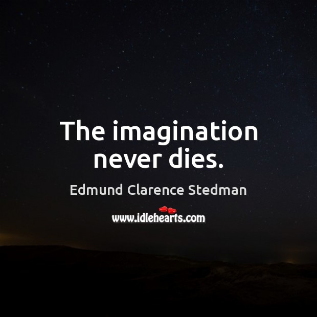 The imagination never dies. Image
