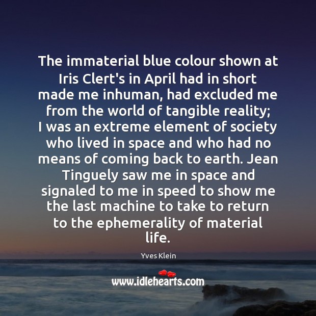 The immaterial blue colour shown at Iris Clert’s in April had in Image