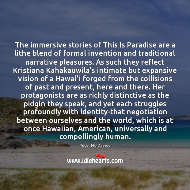The immersive stories of This Is Paradise are a lithe blend of Peter Ho Davies Picture Quote