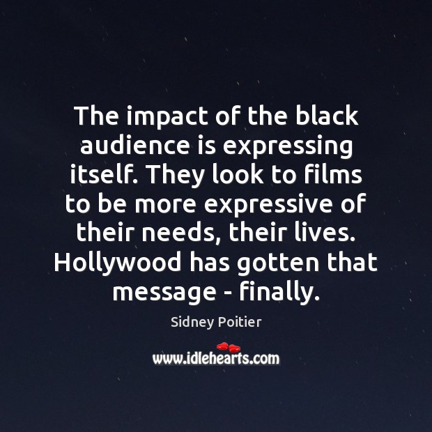 The impact of the black audience is expressing itself. They look to Image