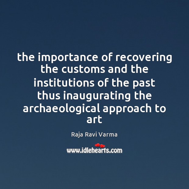 The importance of recovering the customs and the institutions of the past Image