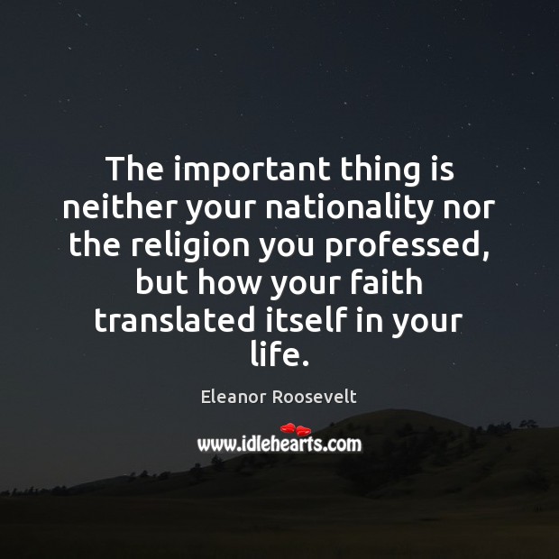 The important thing is neither your nationality nor the religion you professed, Image