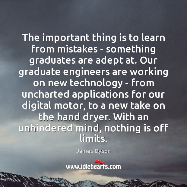 The important thing is to learn from mistakes – something graduates are Image