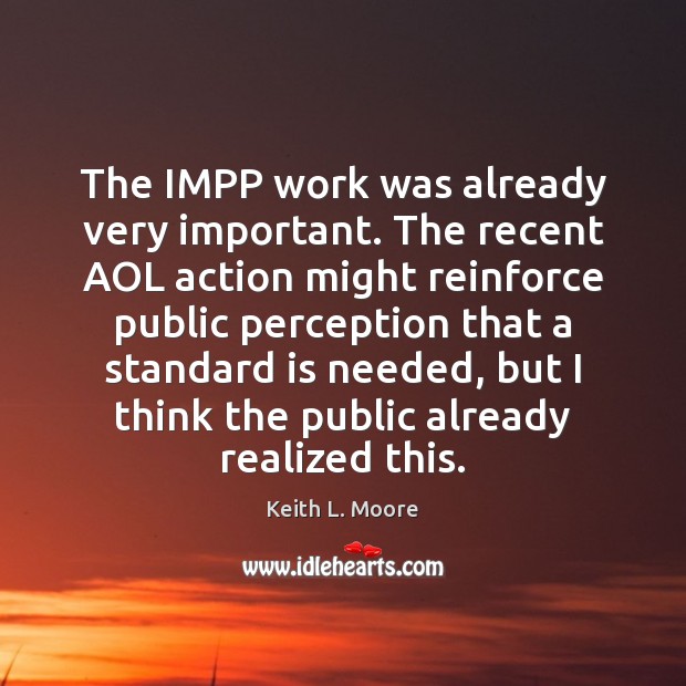 The IMPP work was already very important. The recent AOL action might 