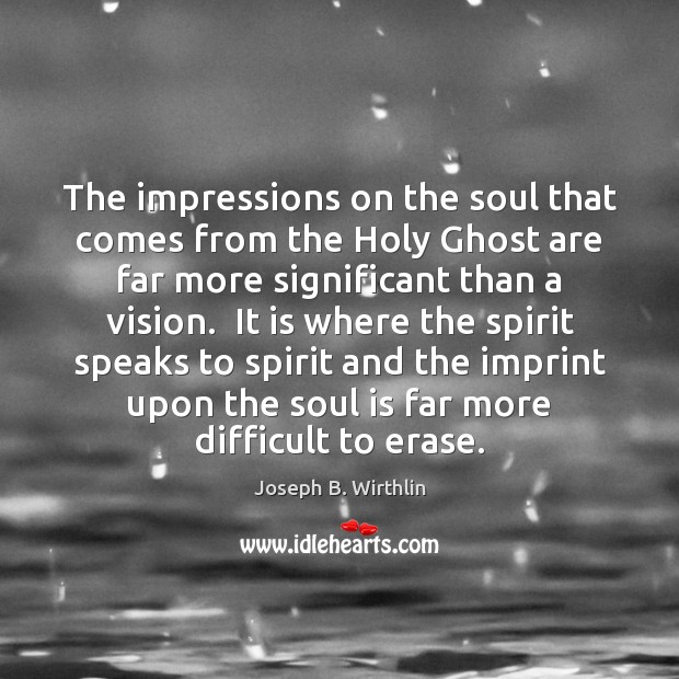 The impressions on the soul that comes from the Holy Ghost are Image