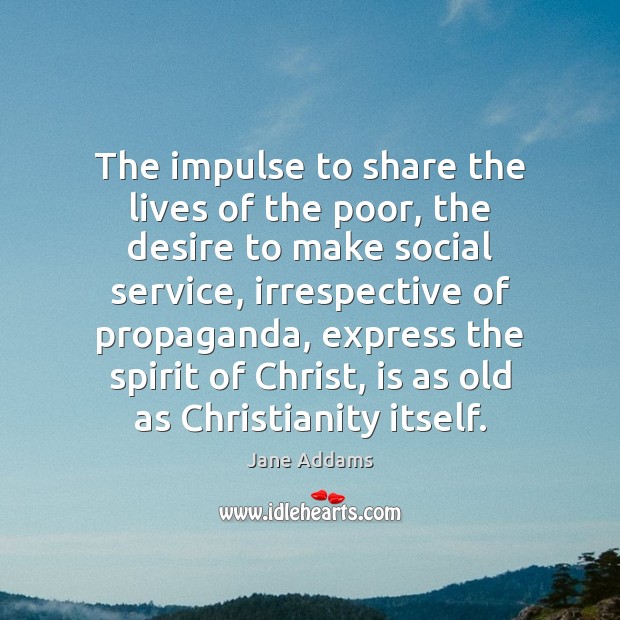The impulse to share the lives of the poor, the desire to Image