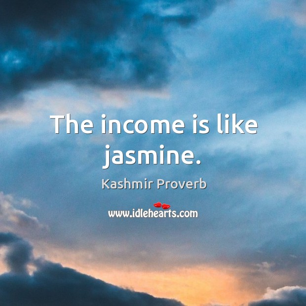 The income is like jasmine. Image