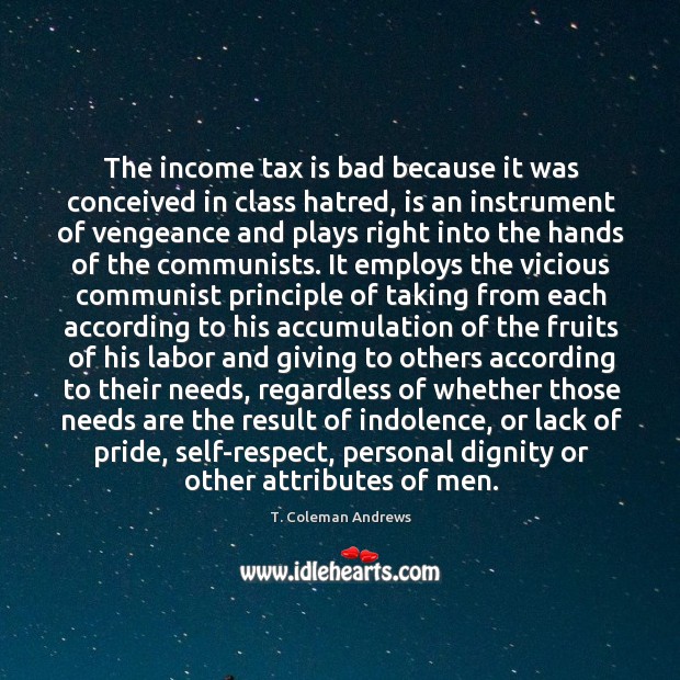 The income tax is bad because it was conceived in class hatred, Tax Quotes Image