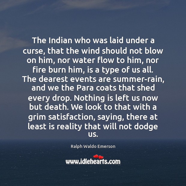 The Indian who was laid under a curse, that the wind should Summer Quotes Image
