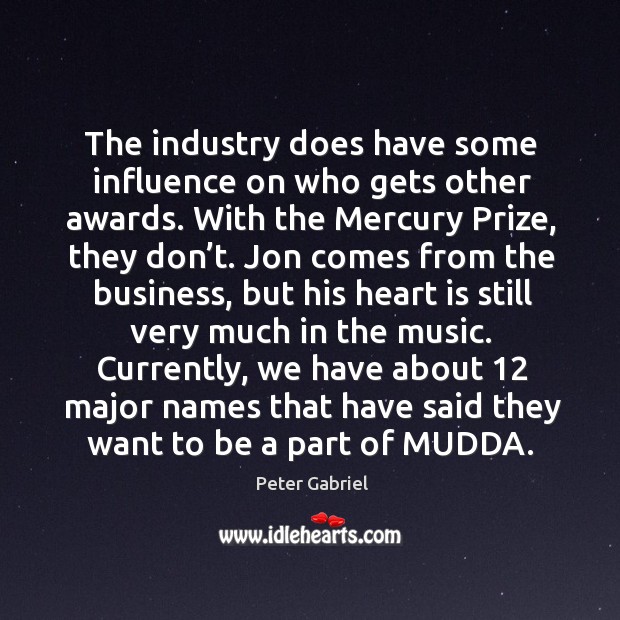 The industry does have some influence on who gets other awards. Image