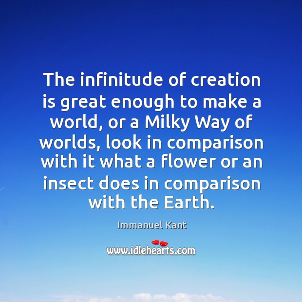 The infinitude of creation is great enough to make a world, or Comparison Quotes Image