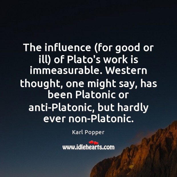 The influence (for good or ill) of Plato’s work is immeasurable. Western Image