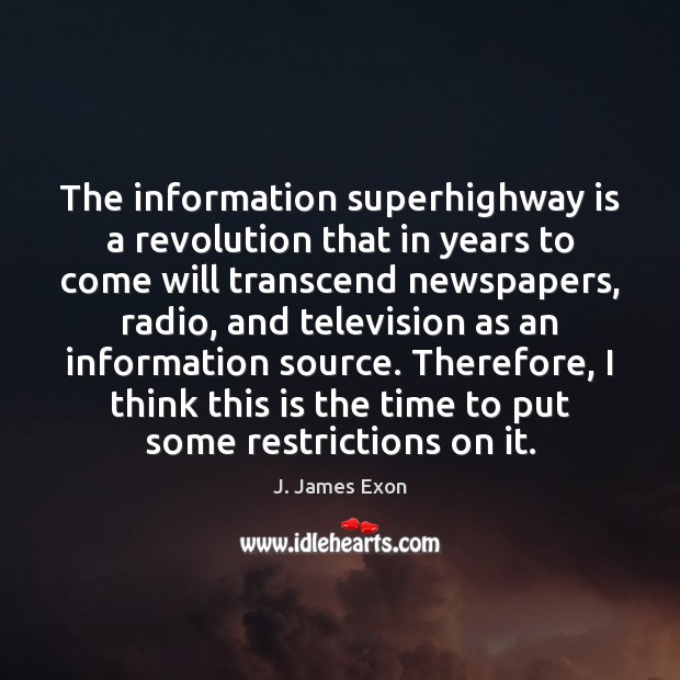 The information superhighway is a revolution that in years to come will 