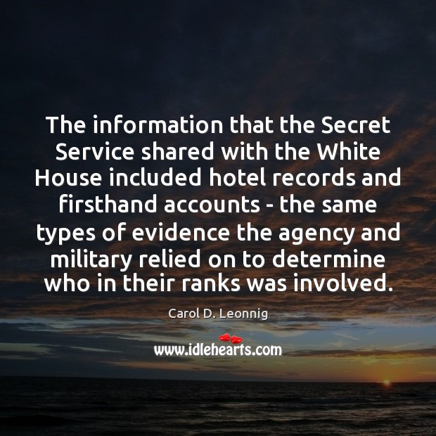 The information that the Secret Service shared with the White House included Carol D. Leonnig Picture Quote