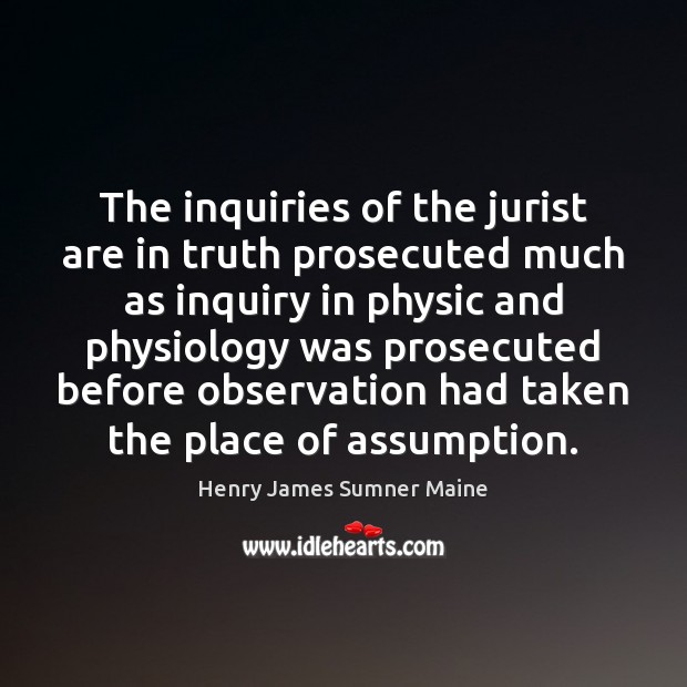 The inquiries of the jurist are in truth prosecuted much as inquiry Image