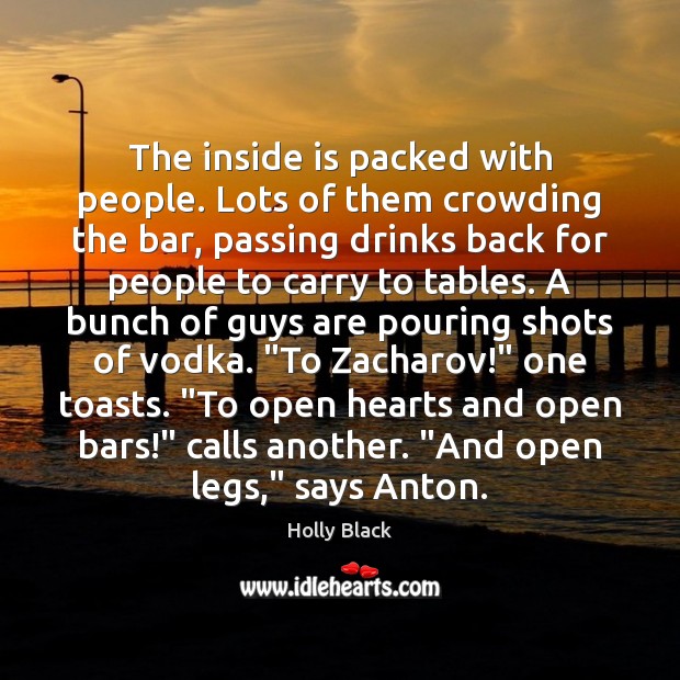 The inside is packed with people. Lots of them crowding the bar, Holly Black Picture Quote