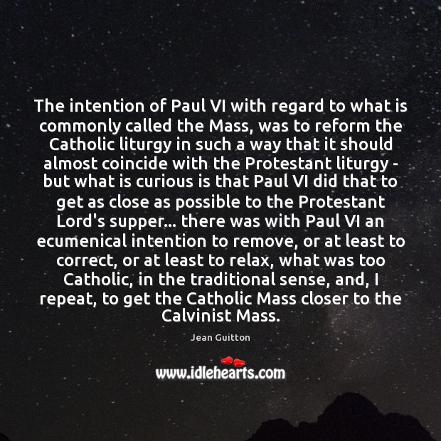 The intention of Paul VI with regard to what is commonly called Jean Guitton Picture Quote
