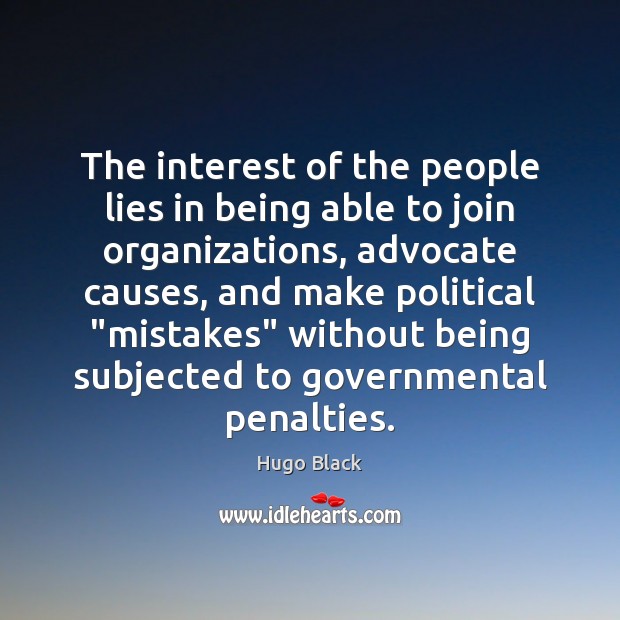 The interest of the people lies in being able to join organizations, Hugo Black Picture Quote