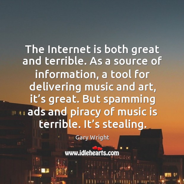 The internet is both great and terrible. As a source of information, a tool for delivering music Image