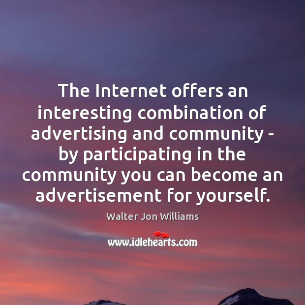 The Internet offers an interesting combination of advertising and community – by Image
