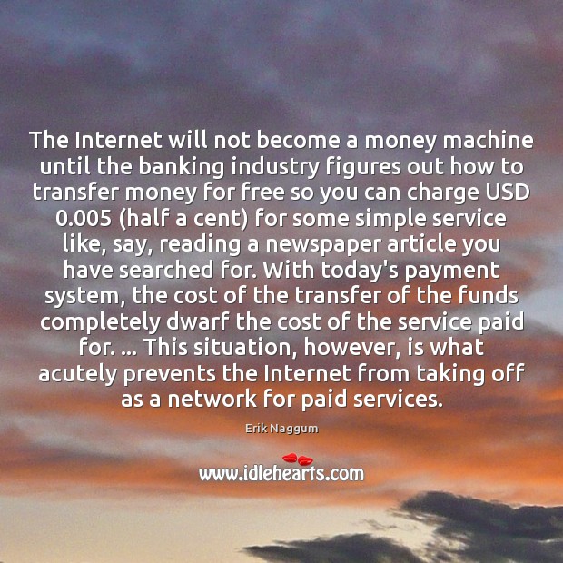 The Internet will not become a money machine until the banking industry Image
