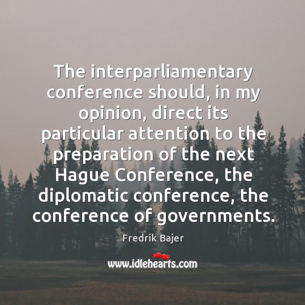 The interparliamentary conference should, in my opinion, direct its particular attention Image