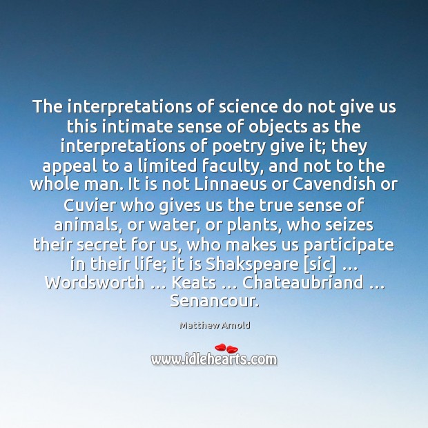 The interpretations of science do not give us this intimate sense of Image