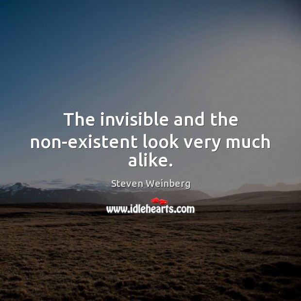 The invisible and the non-existent look very much alike. Image