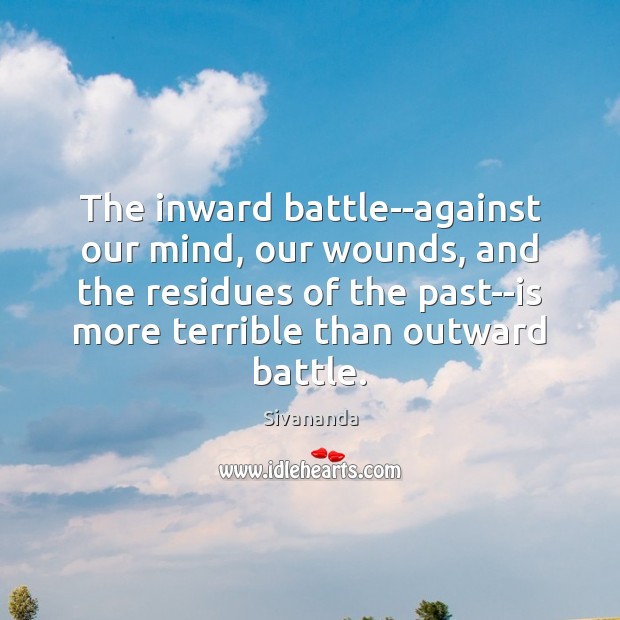 The inward battle–against our mind, our wounds, and the residues of the Sivananda Picture Quote